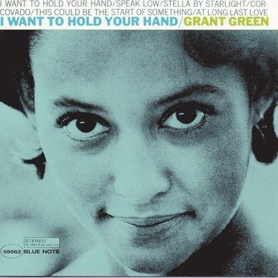 I Want to Hold Your Hand (UHQ) - CD Audio di Grant Green