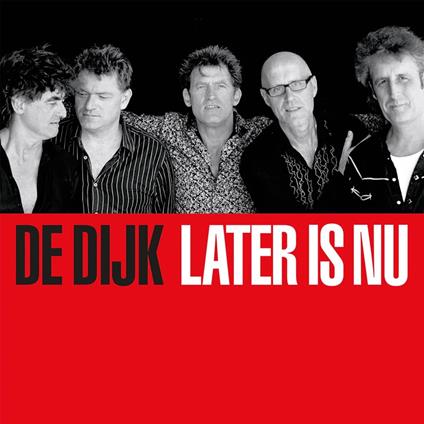 Later Is Nu - Vinile LP di De Dijk