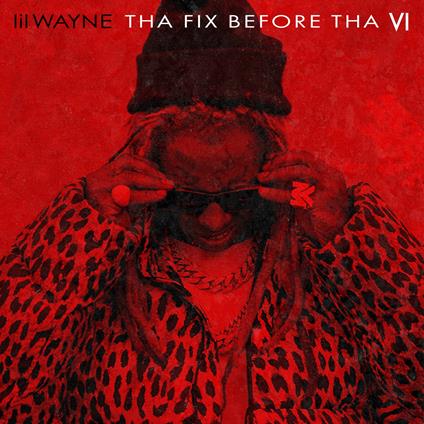 Tha Fix Before Tha Vi - CD Audio di Lil' Wayne