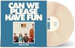 Can We Please Have Fun (Coloured Vinyl)