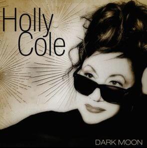 Dark Moon - CD Audio di Holly Cole