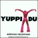Yuppi Du - Vinile LP di Adriano Celentano