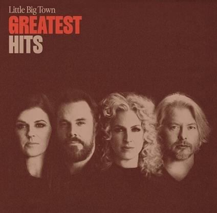 Greatest Hits - CD Audio di Little Big Town