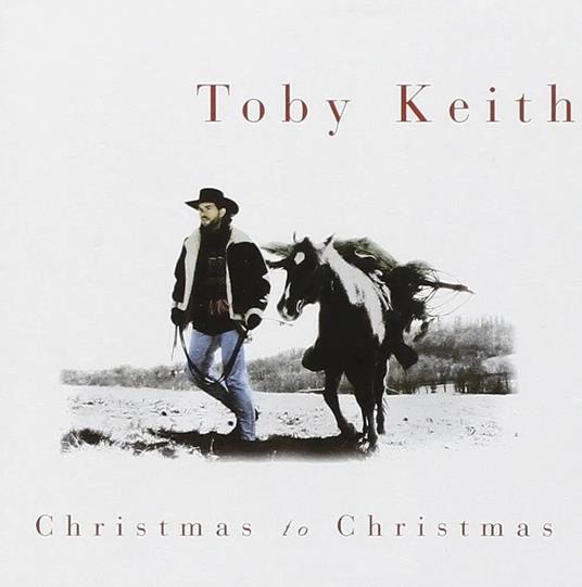 Christmas To Christmas - CD Audio di Toby Keith
