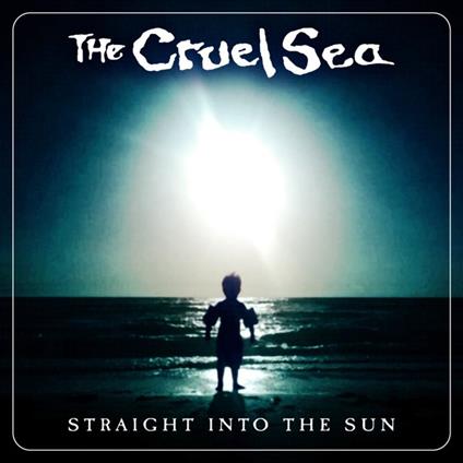 Straight Into The Sun - CD Audio di Cruel Sea