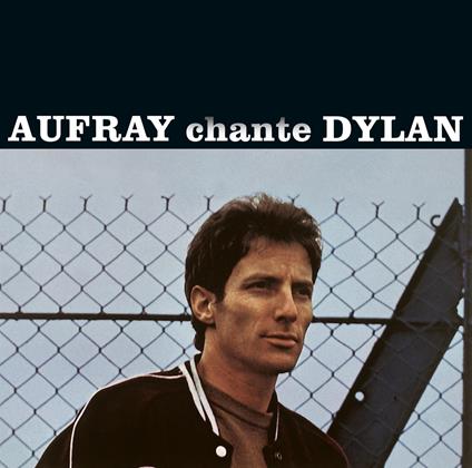 Chante Dylan - Vinile LP di Aufray Hugues