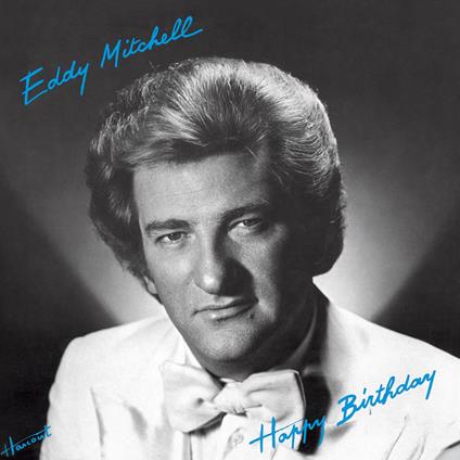Happy Birthday - Vinile LP di Eddy Mitchell