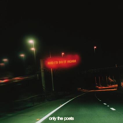 And I'd Do It Again - CD Audio di Only The Poets