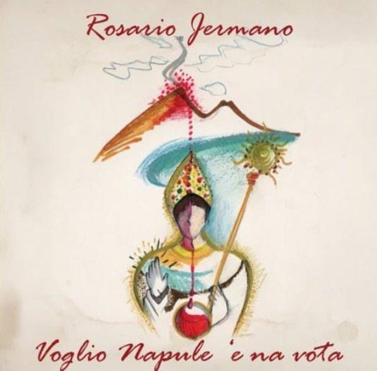 Voglio Napule 'e na vota - CD Audio di Rosario Jermano