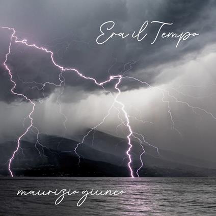 Era il tempo - CD Audio di Maurizio Giunco