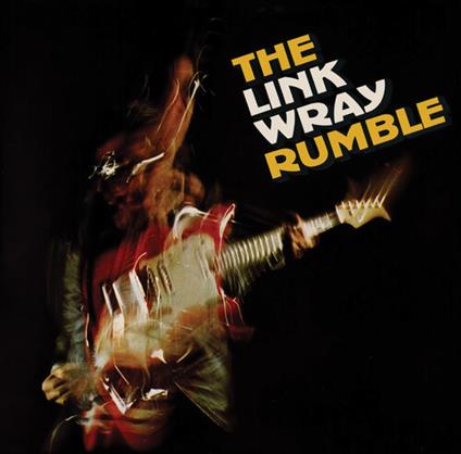 Link Wray Rumble - CD Audio di Link Wray