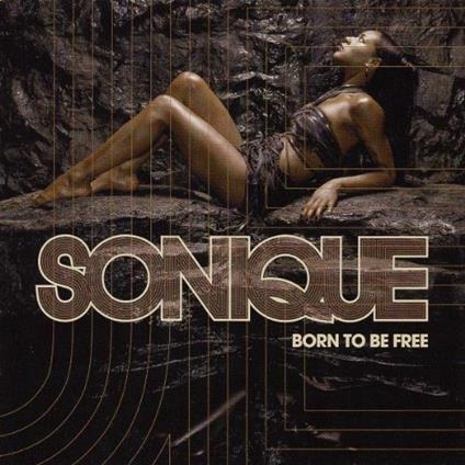Born To Be Free - CD Audio di Sonique