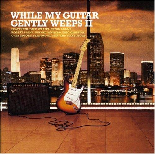 While My Guitar Gently Weeps II - CD Audio