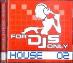 For DJs Only: House 02
