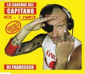 La canzone del capitano (Remix) - CD Audio Singolo di DJ Francesco