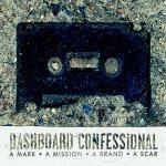 A Mark a Mission a Brand a Scar - CD Audio di Dashboard Confessional