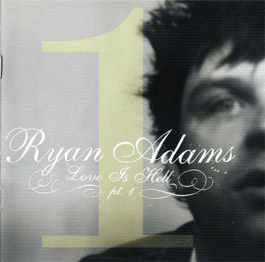 Love is Hell pt.1 - CD Audio di Ryan Adams