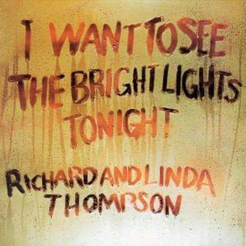 I Want to See the Bright Lights Tonight - CD Audio di Richard Thompson