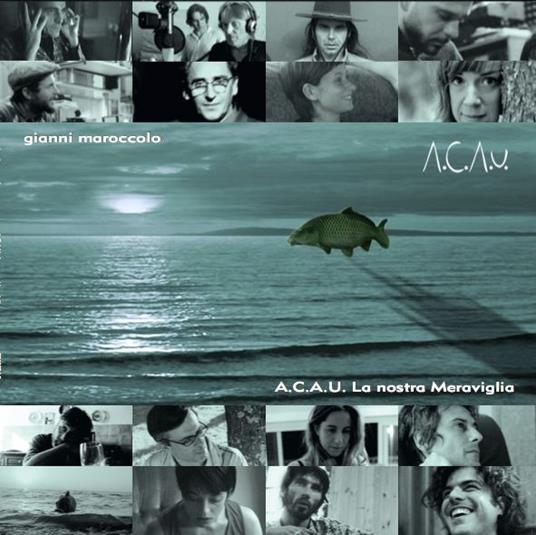 ACAU La nostra meraviglia - CD Audio di Gianni Maroccolo