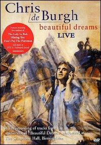 Chris De Burgh. Beautiful Dreams. Live (DVD) - DVD di Chris De Burgh