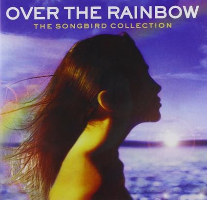 Over The Rainbow: The Songbird Collection - CD Audio