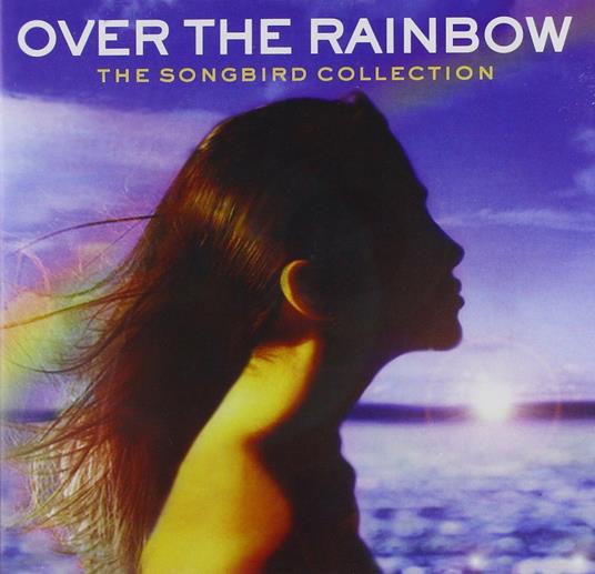 Over The Rainbow: The Songbird Collection - CD Audio