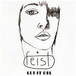 Let It Die - CD Audio di Feist