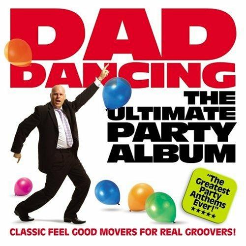Dad's Dancing: The Ultimate Party Album - CD Audio