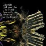 The World Has Made Me the Man of My Dreams - CD Audio di Me'Shell Ndegeocello