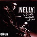 Da Derrty Versions - CD Audio di Nelly