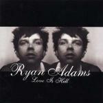 Love is Hell - CD Audio di Ryan Adams