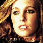 Tamborine - CD Audio di Tift Merritt