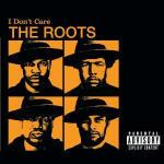 I Don' Care - CD Audio Singolo di Roots