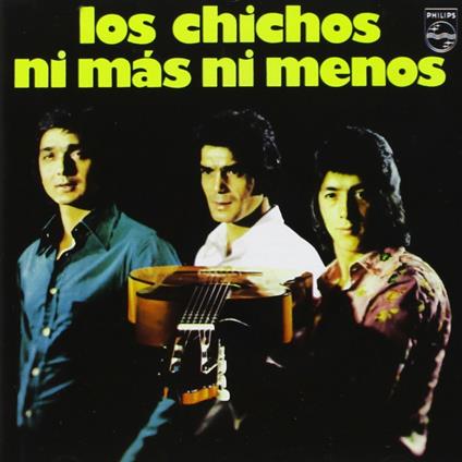 Ni mas ni menos - CD Audio di Los Chichos
