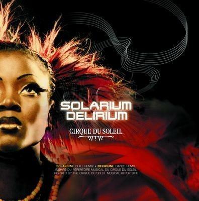 Solarium, Delirium - CD Audio di Cirque du Soleil
