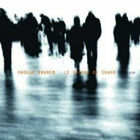 Le Voyage de Sahar - CD Audio di Anouar Brahem