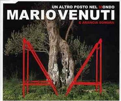 Un altro posto nel mondo - CD Audio di Mario Venuti,Arancia Sonora