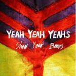 Show Your Bones - CD Audio di Yeah Yeah Yeahs
