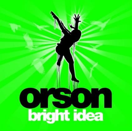 Bright Idea - CD Audio di Orson