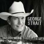 Somewhere Down in Texas - CD Audio di George Strait