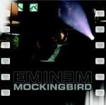 Mockingbird - CD Audio Singolo di Eminem