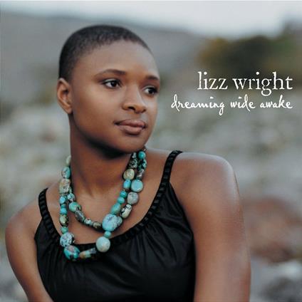 Dreaming Wide Awake - CD Audio di Lizz Wright