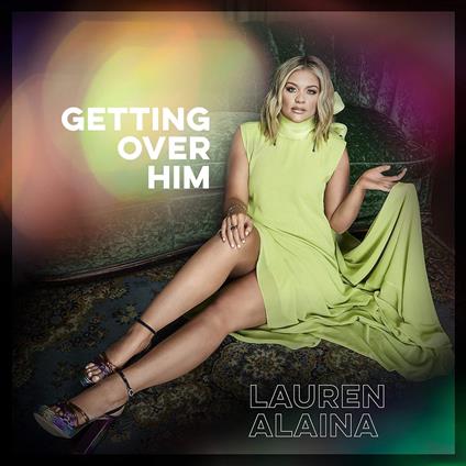 Getting Over Him - CD Audio di Lauren Alaina