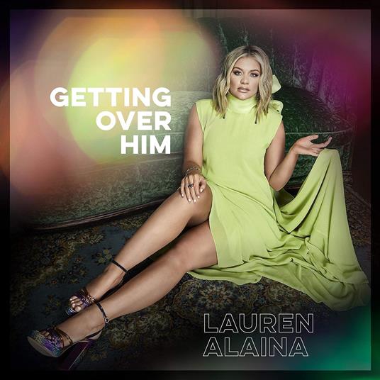 Getting Over Him - CD Audio di Lauren Alaina