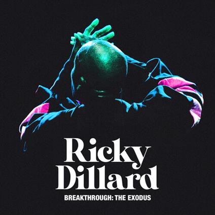Breakthrough. The Exodus - CD Audio di Ricky Dillard