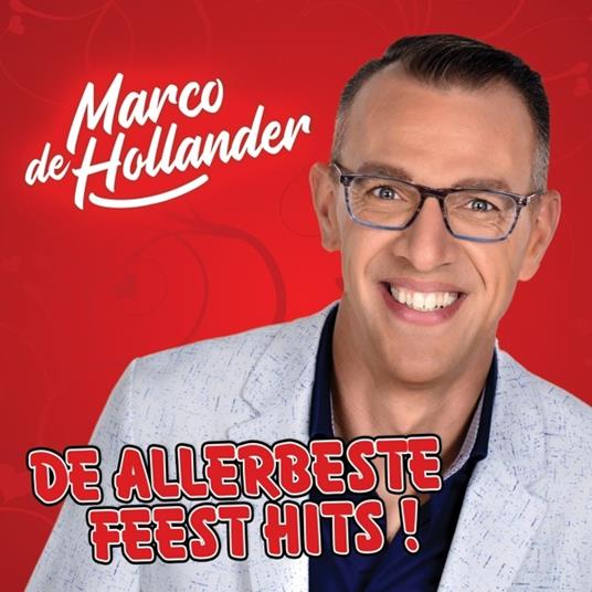 De Allerbeste Feesthits - CD Audio di Marco De Hollander