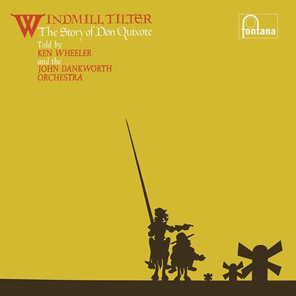 Windmill Tilter. The Story of Don Quixote - Vinile LP di Kenny Wheeler
