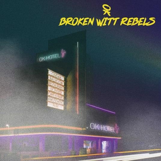 Ok Hotel - CD Audio di Broken Witt Rebels