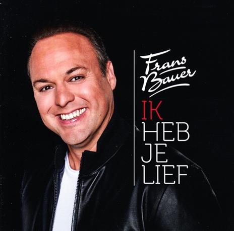 Ik Heb Je Lief - CD Audio di Frans Bauer
