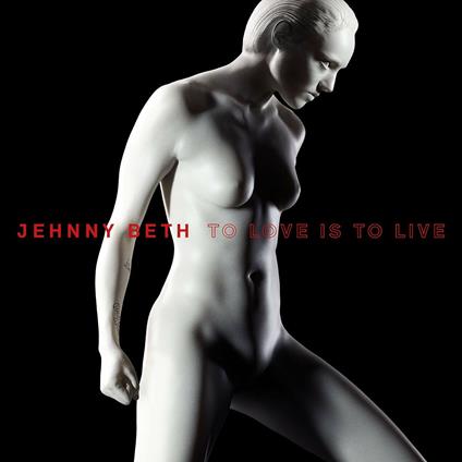 To Love Is to Live - CD Audio di Jehnny Beth